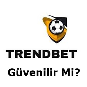 trendbet güvenilir mi?